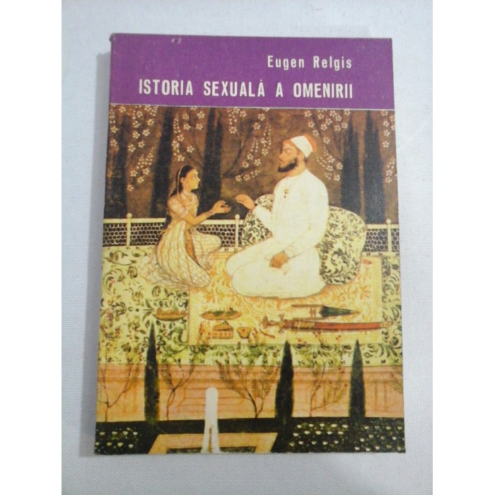 ISTORIA SEXUALA A OMENIRII  -  EUGEN RELGIS 